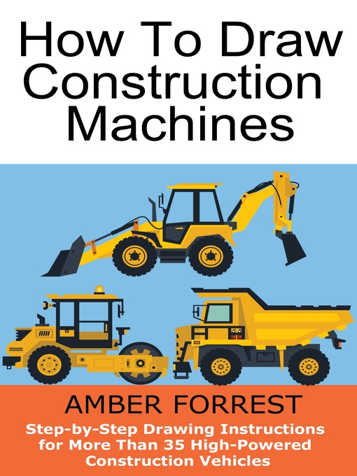 Title details for Construction Machines by Amber Forrest - Available